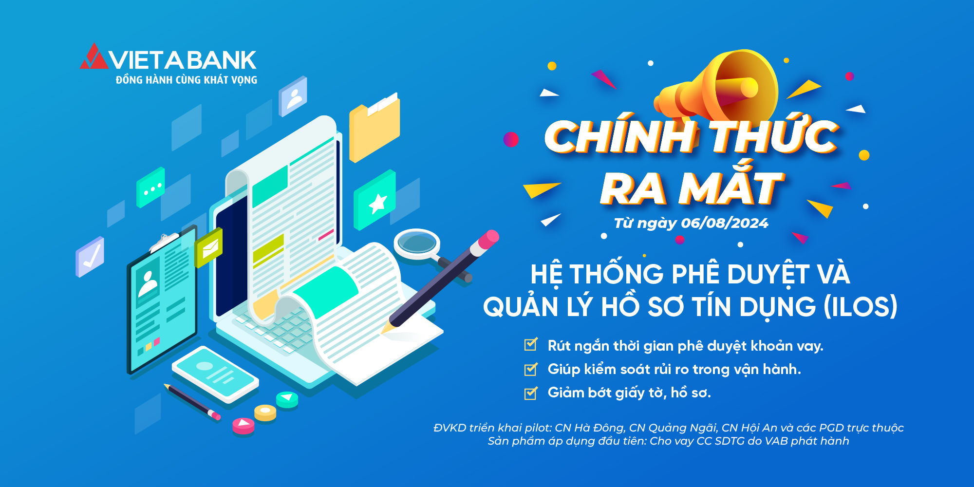 CHÍNH THỨC TRIỂN KHAI HỆ THỐNG PHÊ DUYỆT VÀ QUẢN LÝ HỒ SƠ TÍN DỤNG TẠI CÁC CHI NHÁNH HÀ ĐÔNG, QUẢNG NGÃI, HỘI AN