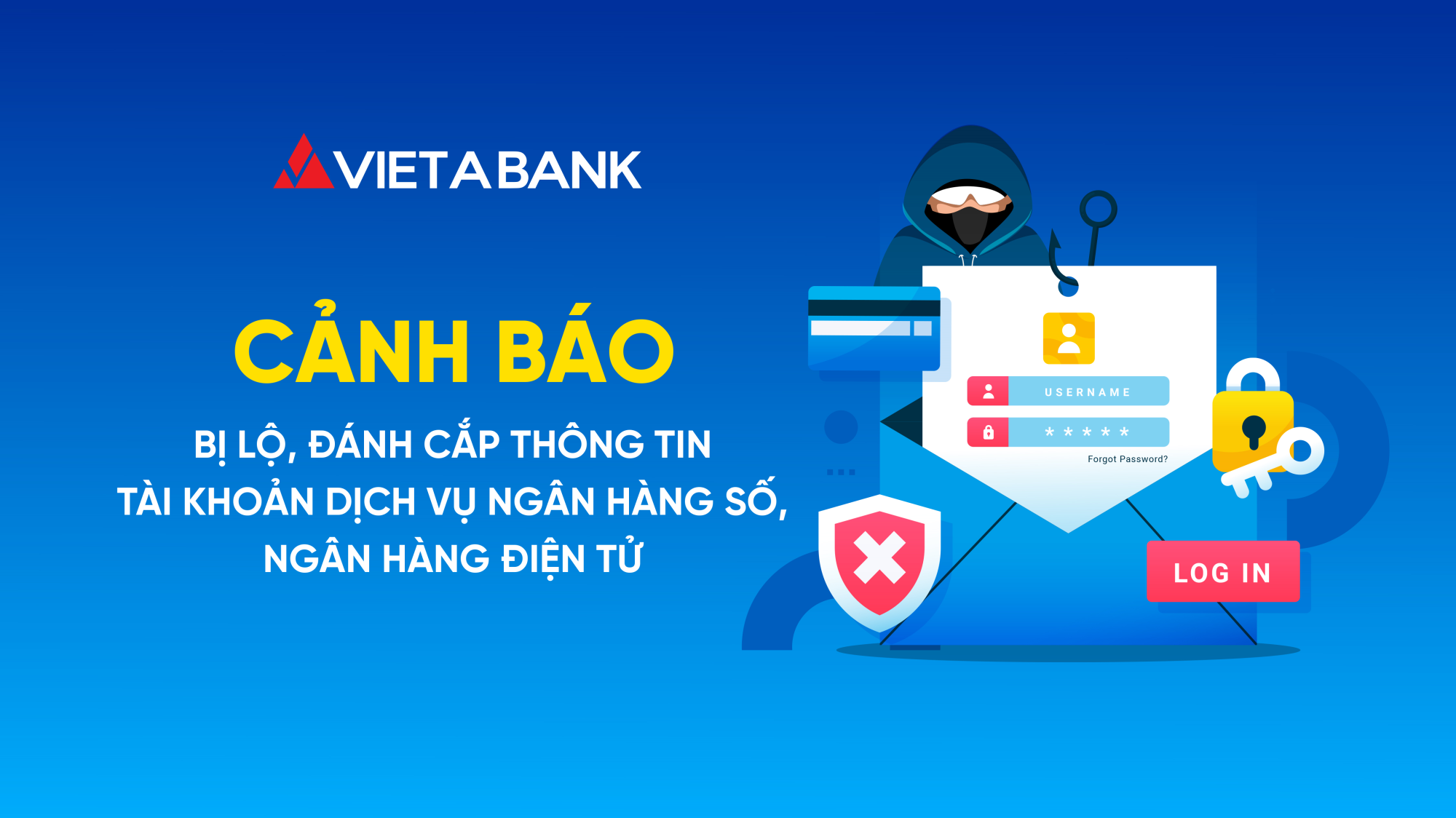 VIETABANK CẢNH BÁO: NGUY CƠ BỊ LỘ, BỊ CHIẾM ĐOẠT THÔNG TIN ĐĂNG NHẬP DỊCH VỤ NGÂN HÀNG SỐ/NGÂN HÀNG ĐIỆN TỬ