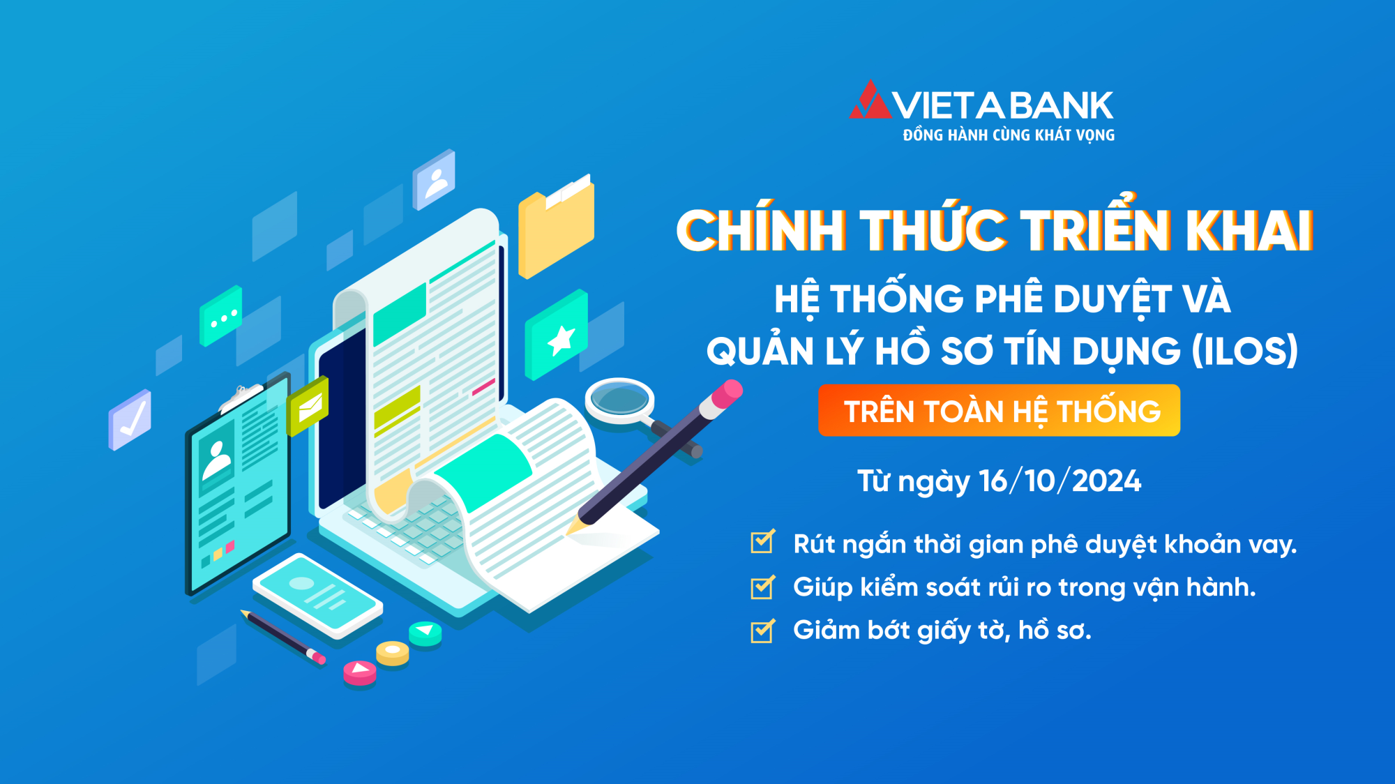 VIETABANK CHÍNH THỨC TRIỂN KHAI HỆ THỐNG PHÊ DUYỆT VÀ QUẢN LÝ HỒ SƠ TÍN DỤNG (ILOS)